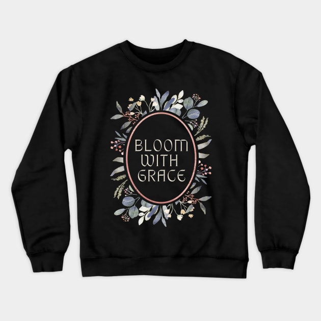 Bloom with grace Crewneck Sweatshirt by jeune98